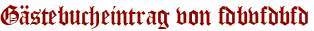 Gästebucheintrag von fdbvfdbfd