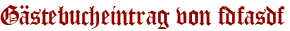 Gästebucheintrag von fdfasdf