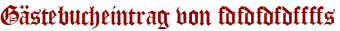 Gästebucheintrag von fdfdfdfdffffs
