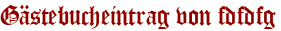 Gästebucheintrag von fdfdfg