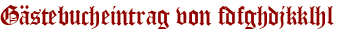 Gästebucheintrag von fdfghdjkklhl