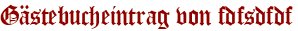 Gästebucheintrag von fdfsdfdf