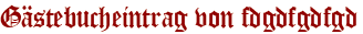 Gästebucheintrag von fdgdfgdfgd