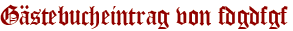 Gästebucheintrag von fdgdfgf