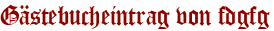 Gästebucheintrag von fdgfg