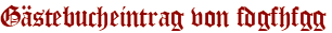Gästebucheintrag von fdgfhfgg
