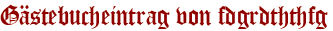 Gästebucheintrag von fdgrdththfg