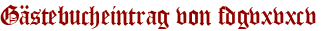 Gästebucheintrag von fdgvxvxcv