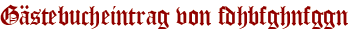 Gästebucheintrag von fdhbfghnfggn