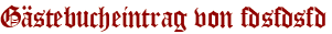 Gästebucheintrag von fdsfdsfd