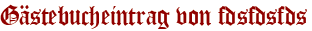 Gästebucheintrag von fdsfdsfds