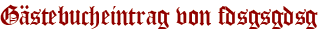 Gästebucheintrag von fdsgsgdsg