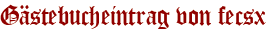 Gästebucheintrag von fecsx