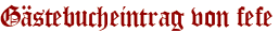 Gästebucheintrag von fefe