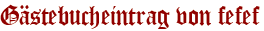 Gästebucheintrag von fefef