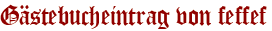 Gästebucheintrag von feffef