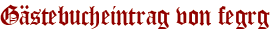 Gästebucheintrag von fegrg