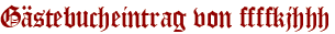 Gästebucheintrag von ffffkjhhh