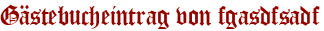 Gästebucheintrag von fgasdfsadf