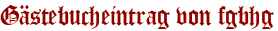 Gästebucheintrag von fgbhg