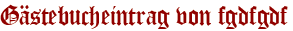 Gästebucheintrag von fgdfgdf