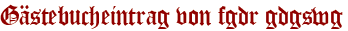 Gästebucheintrag von fgdr gdgswg