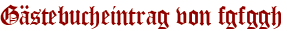 Gästebucheintrag von fgfggh