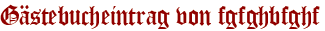 Gästebucheintrag von fgfghbfghf