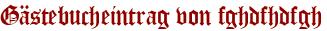 Gästebucheintrag von fghdfhdfgh