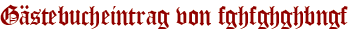 Gästebucheintrag von fghfghghbngf