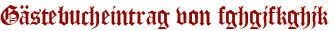 Gästebucheintrag von fghgjfkghjk
