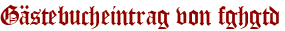 Gästebucheintrag von fghgtd