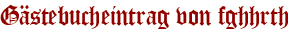 Gästebucheintrag von fghhrth