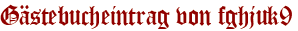 Gästebucheintrag von fghjuk9