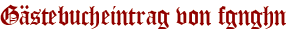 Gästebucheintrag von fgnghn