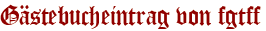 Gästebucheintrag von fgtff