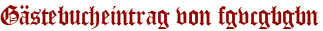 Gästebucheintrag von fgvcgbgbn