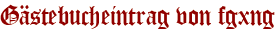 Gästebucheintrag von fgxng