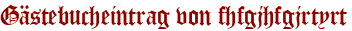 Gästebucheintrag von fhfgjhfgjrtyrt