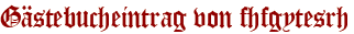 Gästebucheintrag von fhfgytesrh