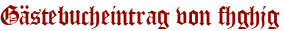 Gästebucheintrag von fhghjg