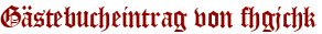 Gästebucheintrag von fhgjchk
