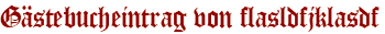 Gästebucheintrag von flasldfjklasdf