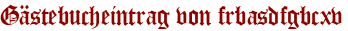 Gästebucheintrag von frbasdfgbcxv
