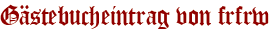 Gästebucheintrag von frfrw