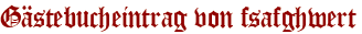 Gästebucheintrag von fsafghwert