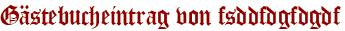 Gästebucheintrag von fsddfdgfdgdf
