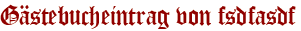 Gästebucheintrag von fsdfasdf