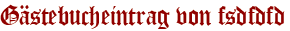 Gästebucheintrag von fsdfdfd