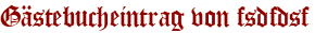 Gästebucheintrag von fsdfdsf